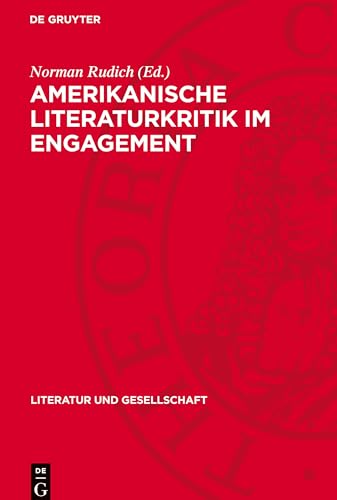 Amerikanische Literaturkritik im Engagement: Beiträge zur marxistischen Literaturtheorie und Literaturgeschichte (Literatur und Gesellschaft) von De Gruyter